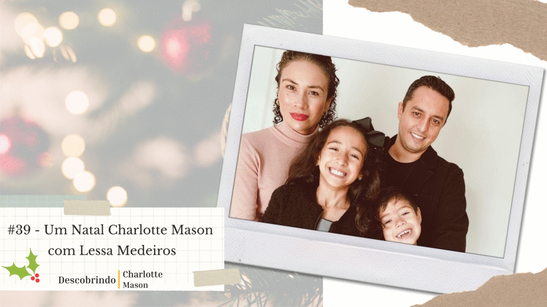 #39 - Um Natal Charlotte Mason com Lessa Medeiros